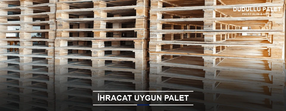 Dudullu İhracat Ambalaj Paleti