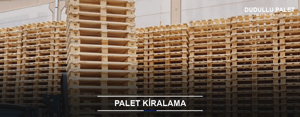 Dudullu Aylık Palet Kiralama