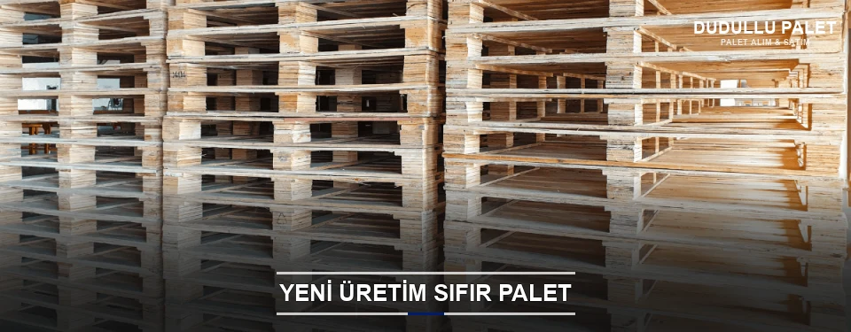 Dudullu Uygun Fiyatlı Sıfır Palet Dudullu Uygun Fiyatlı Sıfır Palet
